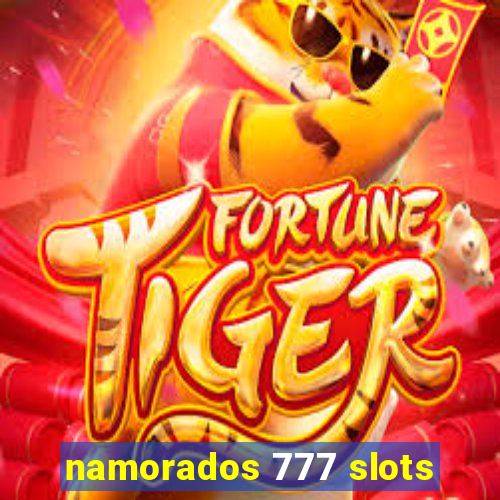 namorados 777 slots